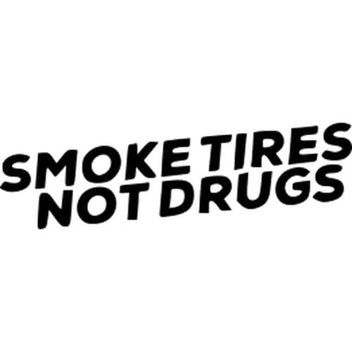 Sticker Auto Smoke Tires Not Drugs diverse