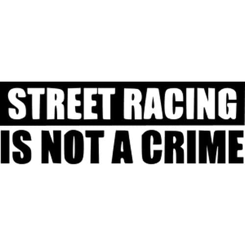 Sticker Auto Street Racing Is Not A Crime diverse