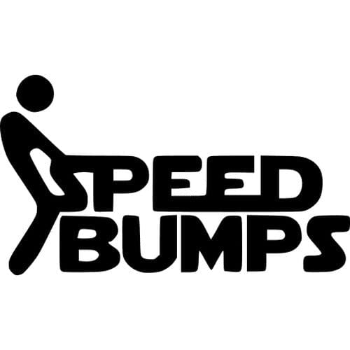 Sticker Auto Fuck Speed Bumps diverse funny