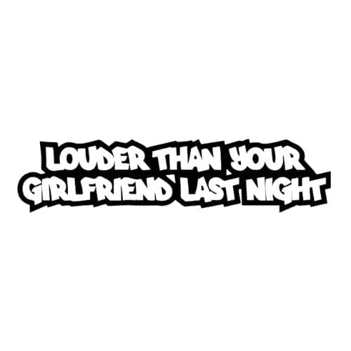 Sticker Auto Louder Than Your Girlfriend Last Night diverse funny