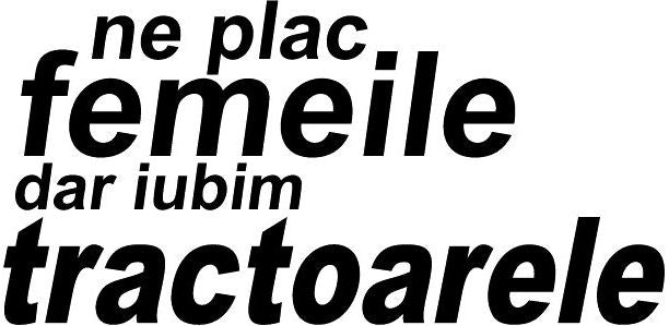 Sticker Auto Ne Plac Femeile Dar Iubim Tractoarele diverse