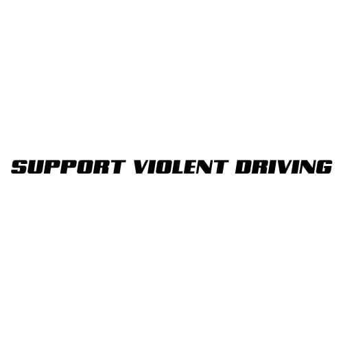 Sticker Auto SUPPORT VIOLENT DRIVING diverse parbriz