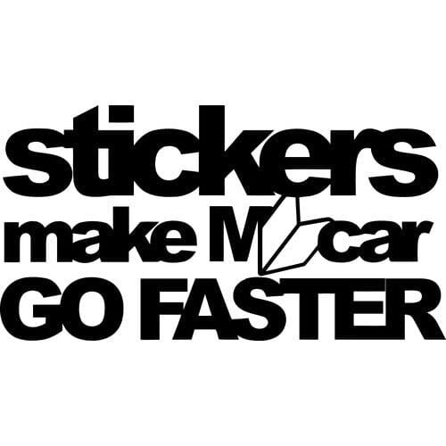 Stickers Make My Car Go Faster diverse