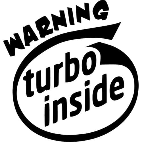 Warning Turbo Inside diverse turbo