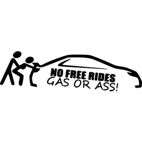 Sticker Auto No Free Rides Gas Or Ass